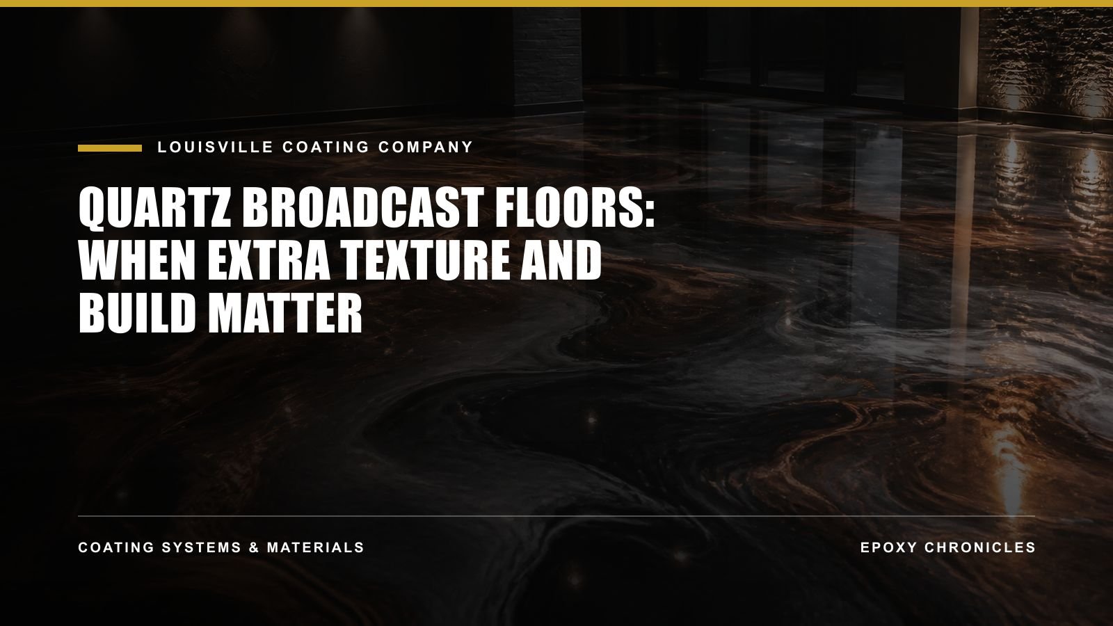 Quartz Broadcast Floors: When Extra Texture and Build Matter | Louisville Coating Company