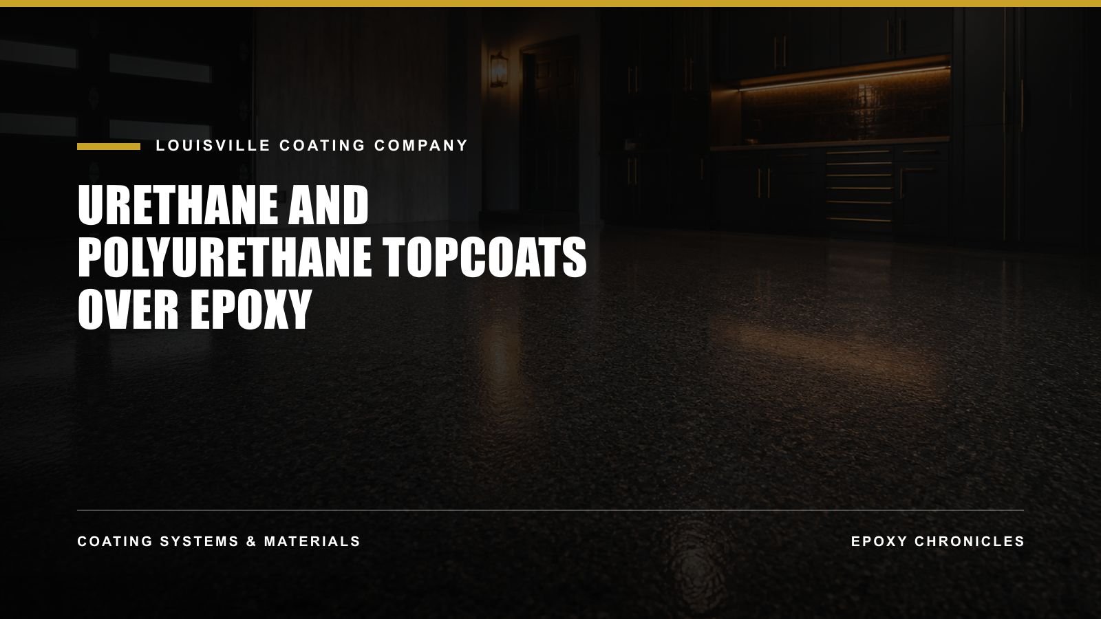 Urethane and Polyurethane Topcoats Over Epoxy | Louisville Coating Company