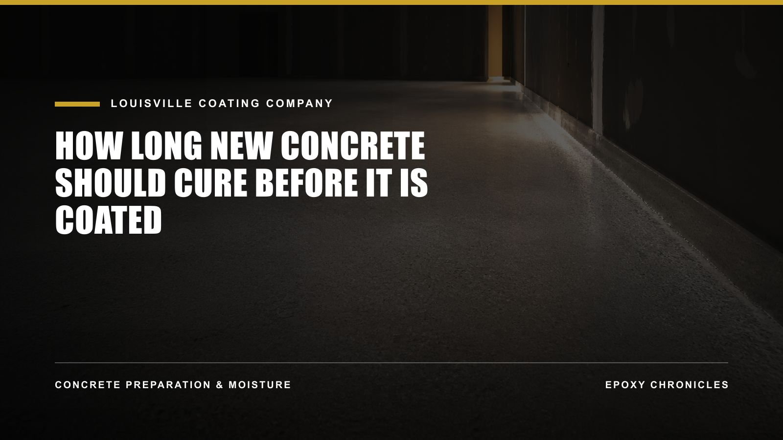 How Long New Concrete Should Cure Before It Is Coated | Louisville Coating Company