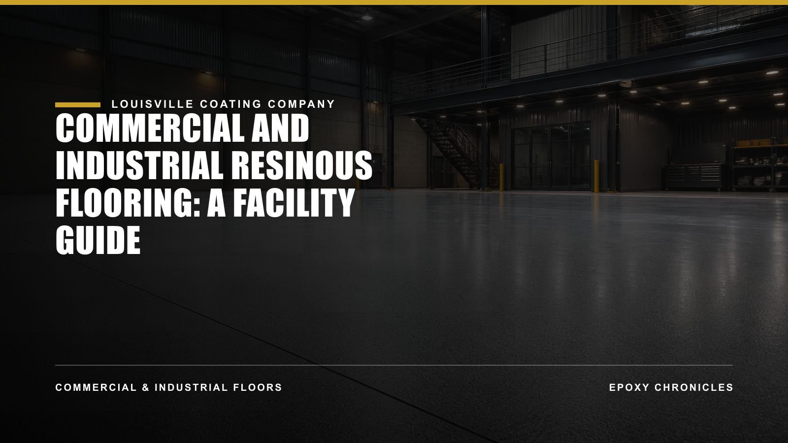 Commercial and Industrial Resinous Flooring: A Facility Guide | Louisville Coating Company