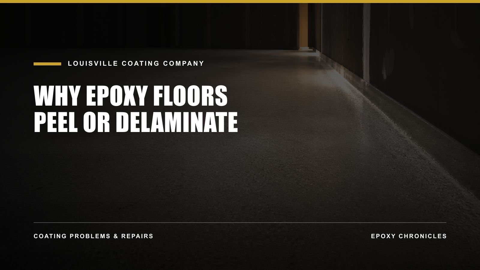 Why Epoxy Floors Peel or Delaminate | Louisville Coating Company