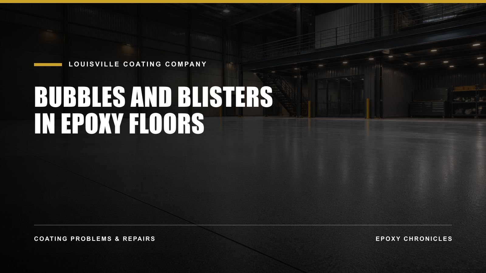 Bubbles and Blisters in Epoxy Floors | Louisville Coating Company